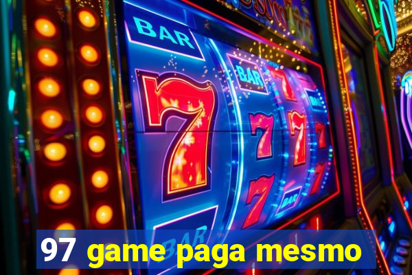 97 game paga mesmo